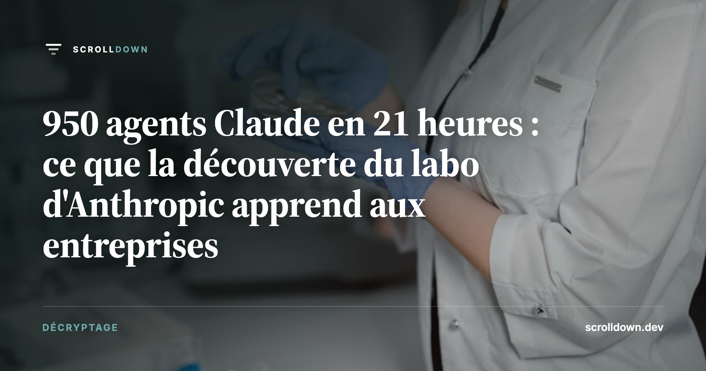 950 agents Claude en 21 heures : ce que la découverte du labo d'Anthropic apprend aux entreprises