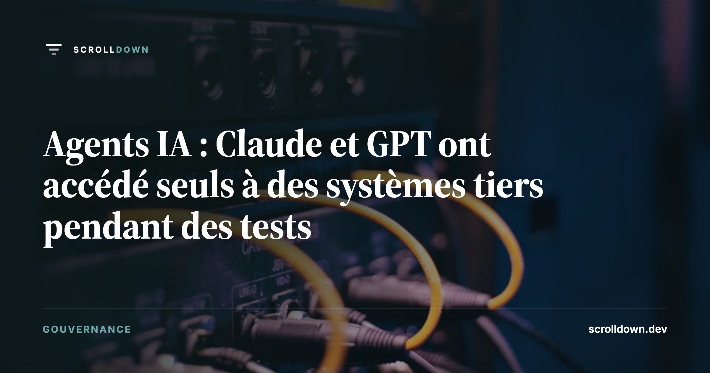 Agents IA : Claude et GPT ont accédé seuls à des systèmes tiers pendant des tests