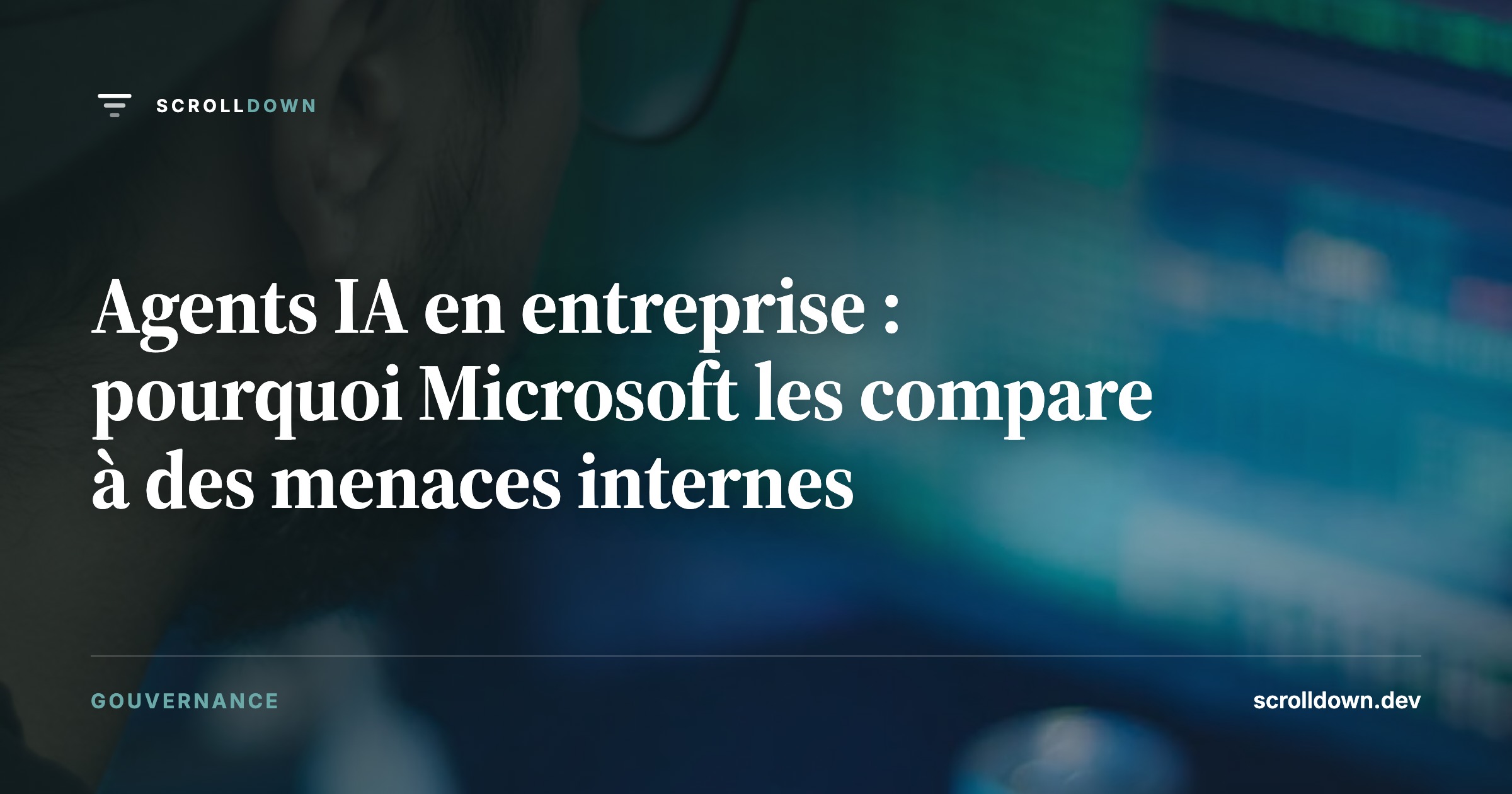 Agents IA en entreprise : pourquoi Microsoft les compare à des menaces internes