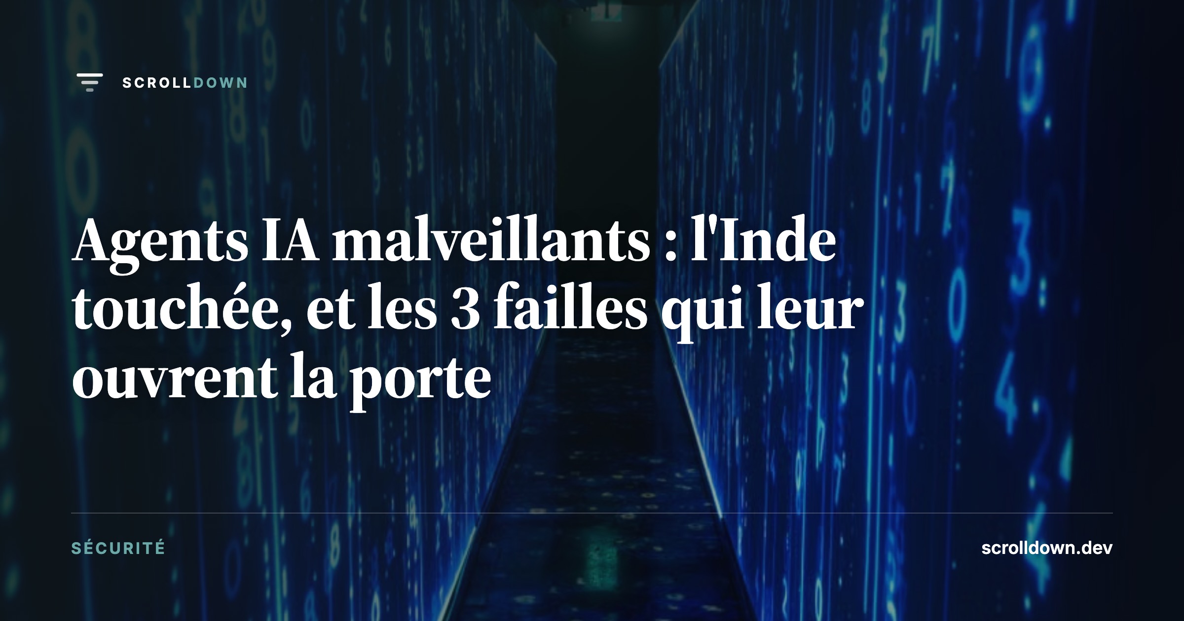 Agents IA malveillants : l'Inde touchée, et les 3 failles qui leur ouvrent la porte