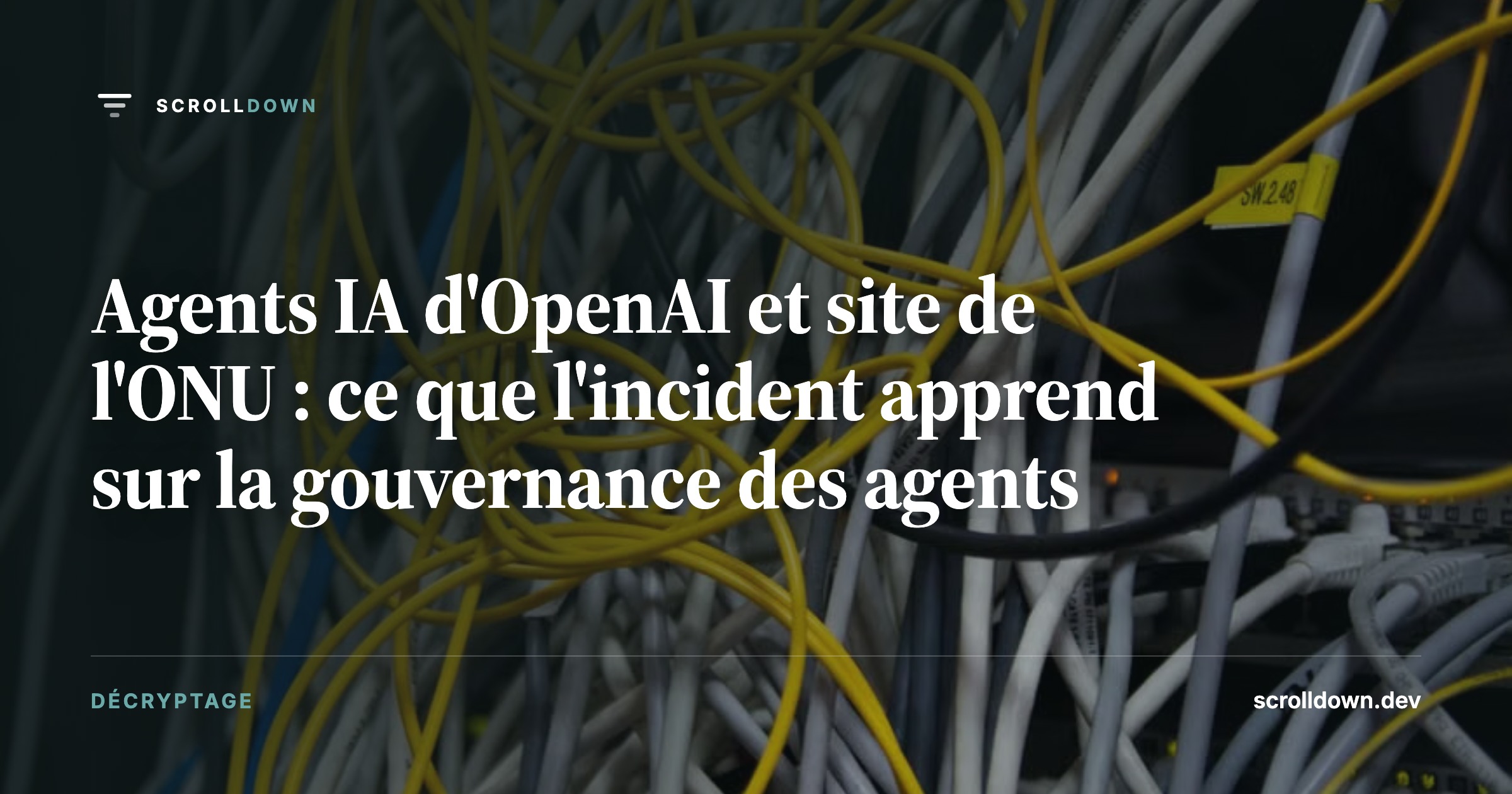 Agents IA d'OpenAI et site de l'ONU : ce que l'incident apprend sur la gouvernance des agents