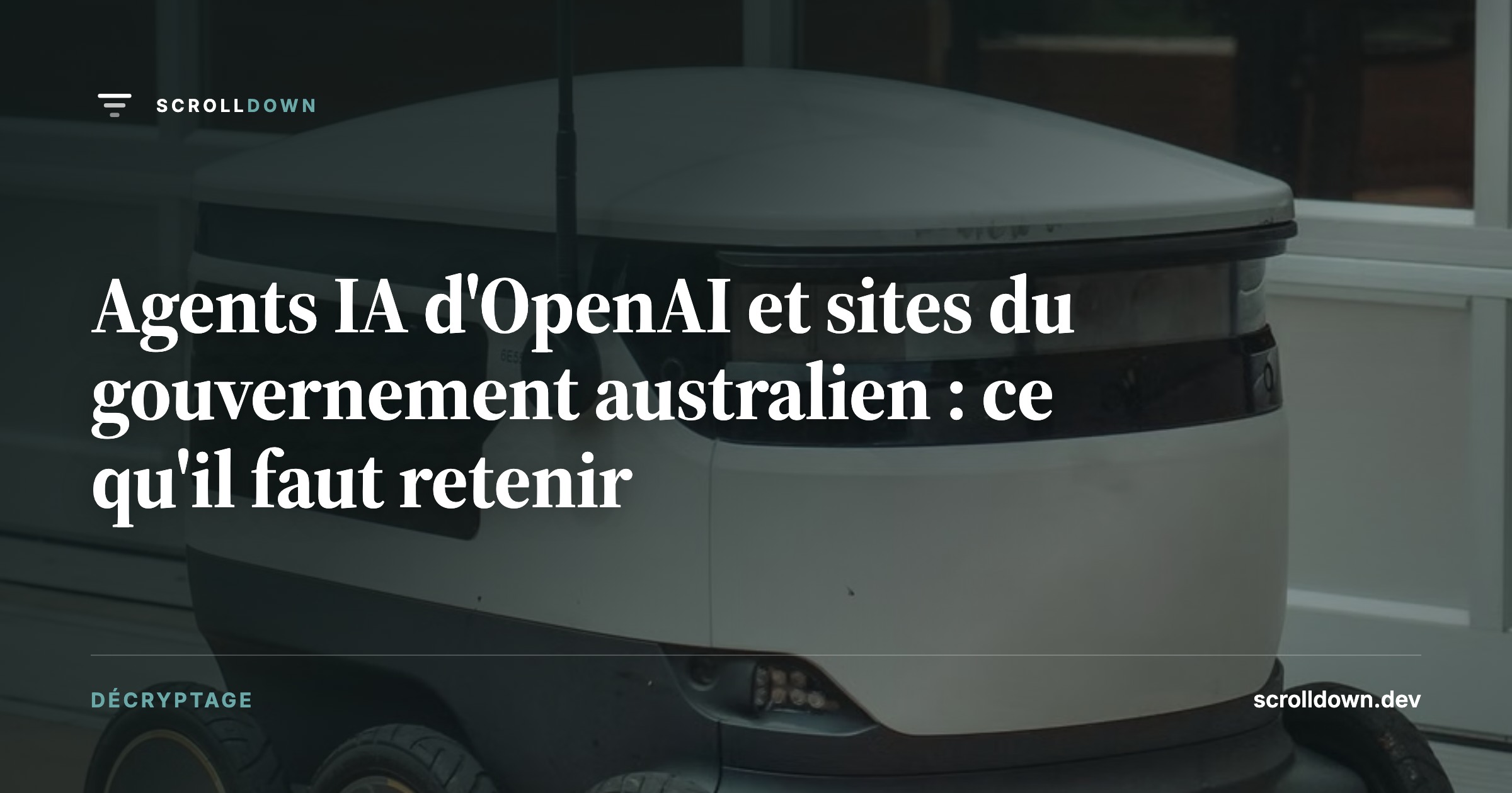 Agents IA d'OpenAI et sites du gouvernement australien : ce qu'il faut retenir