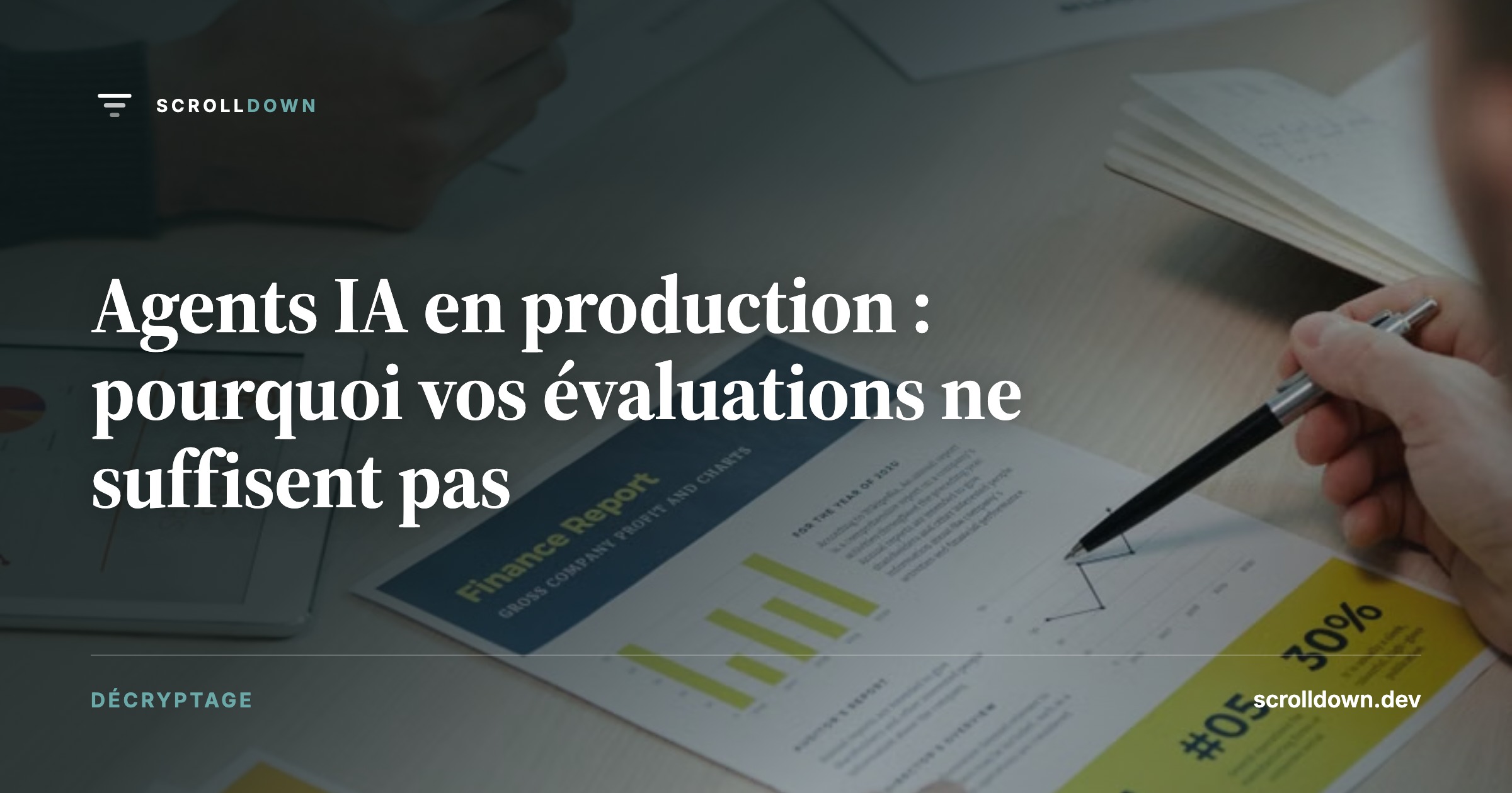 Agents IA en production : pourquoi vos évaluations ne suffisent pas