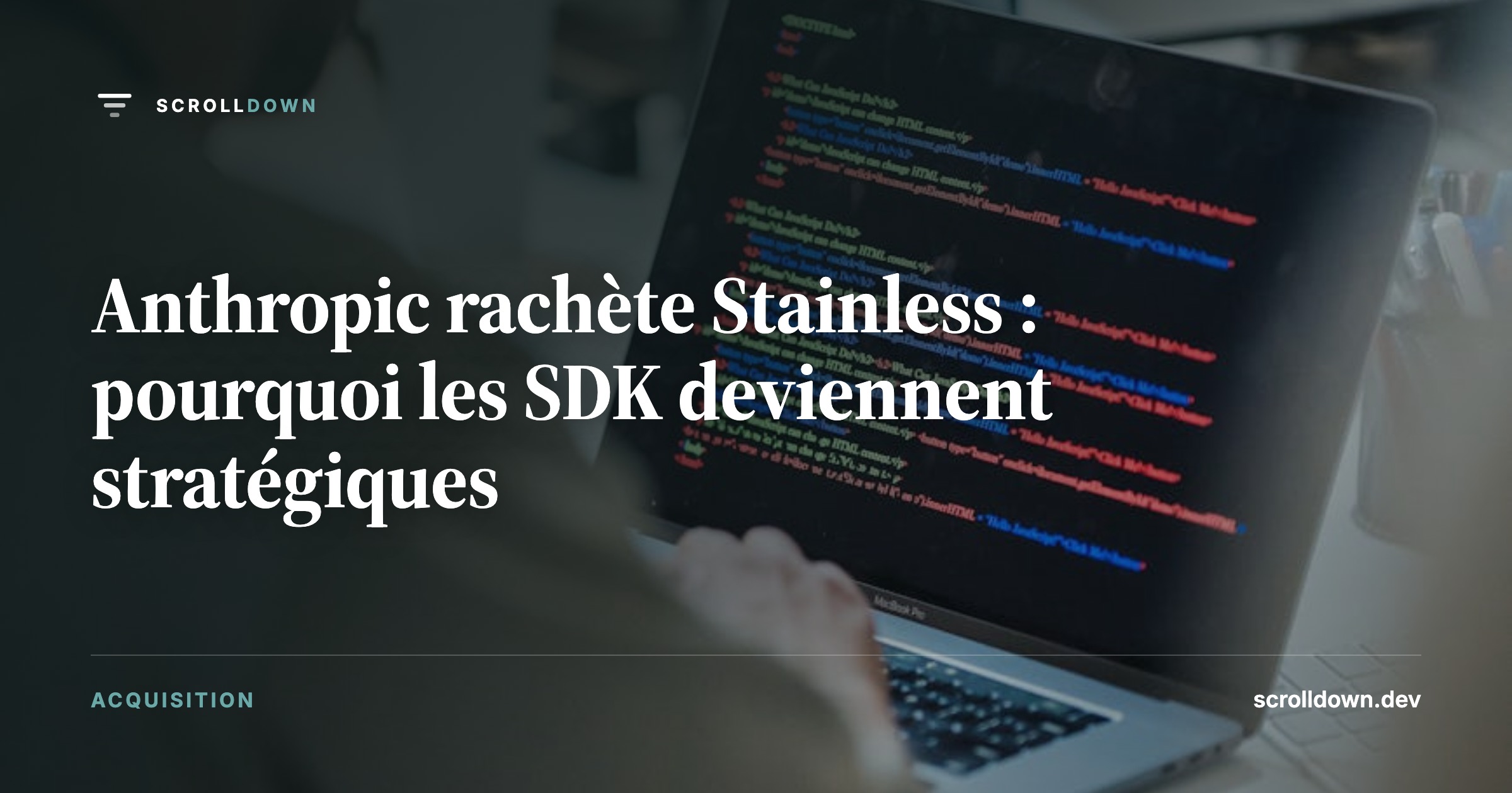 Anthropic rachète Stainless : pourquoi les SDK deviennent stratégiques