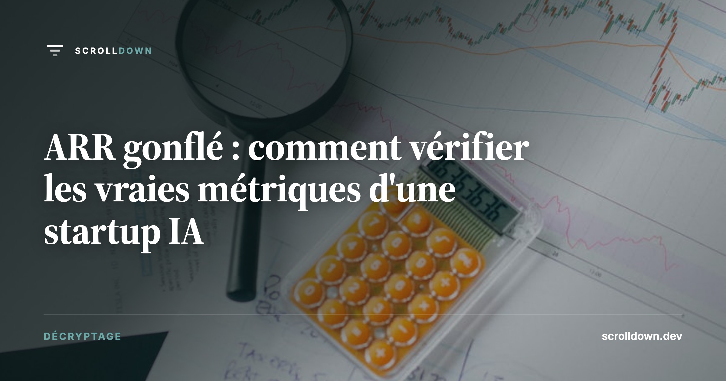 ARR gonflé : comment vérifier les vraies métriques d'une startup IA