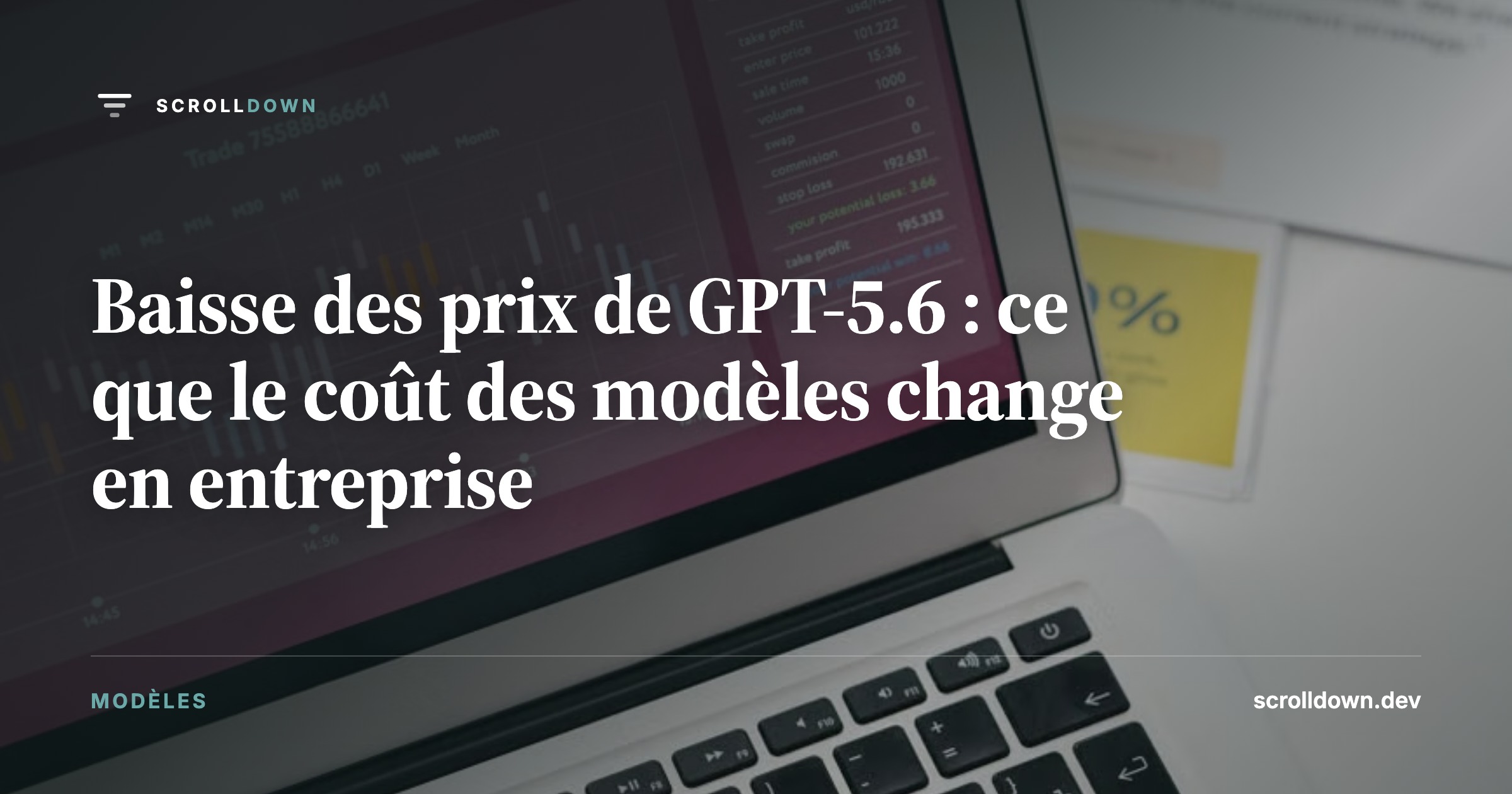 Baisse des prix de GPT-5.6 : ce que le coût des modèles change en entreprise
