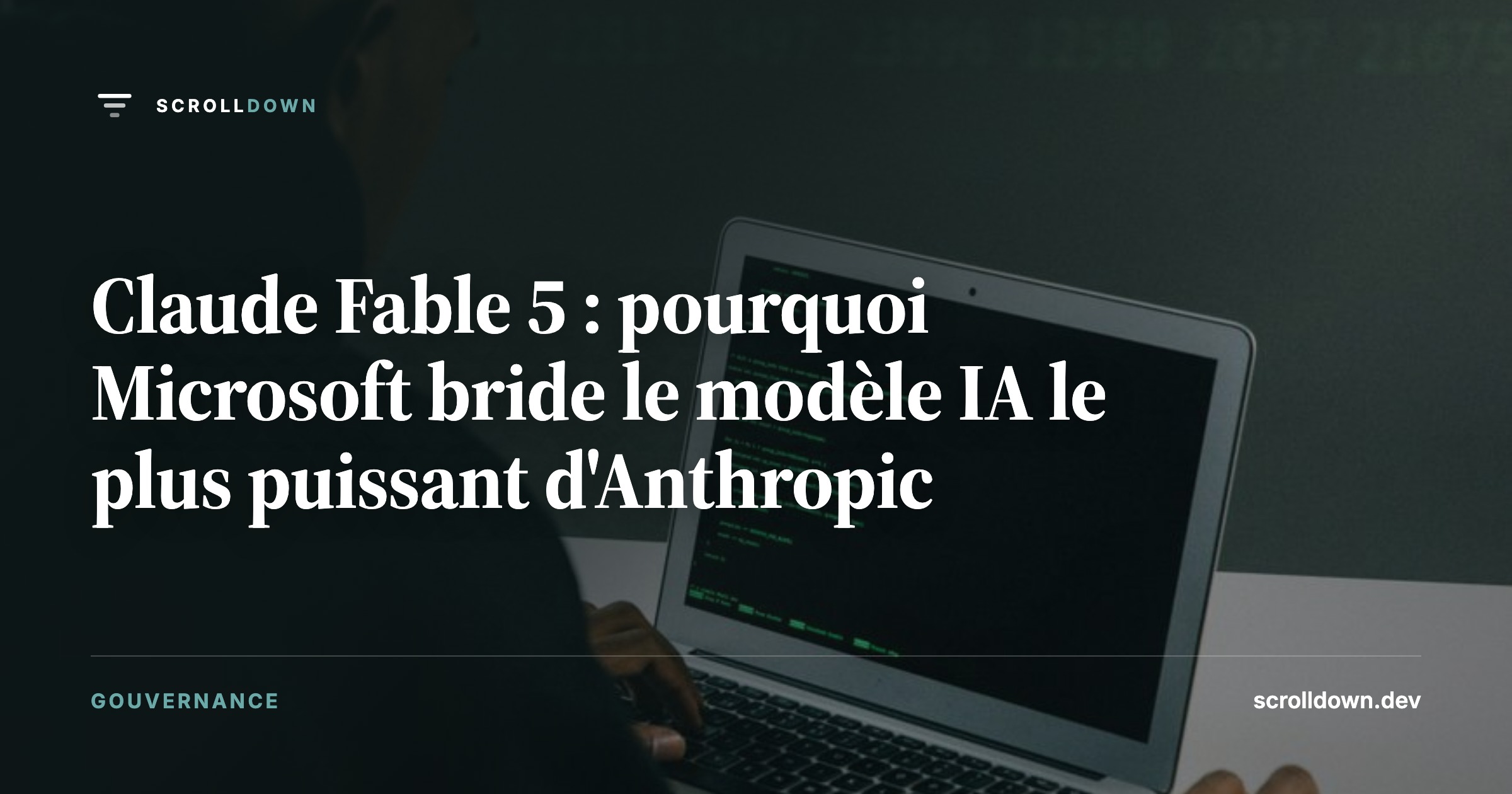 Claude Fable 5 : pourquoi Microsoft bride le modèle IA le plus puissant d'Anthropic