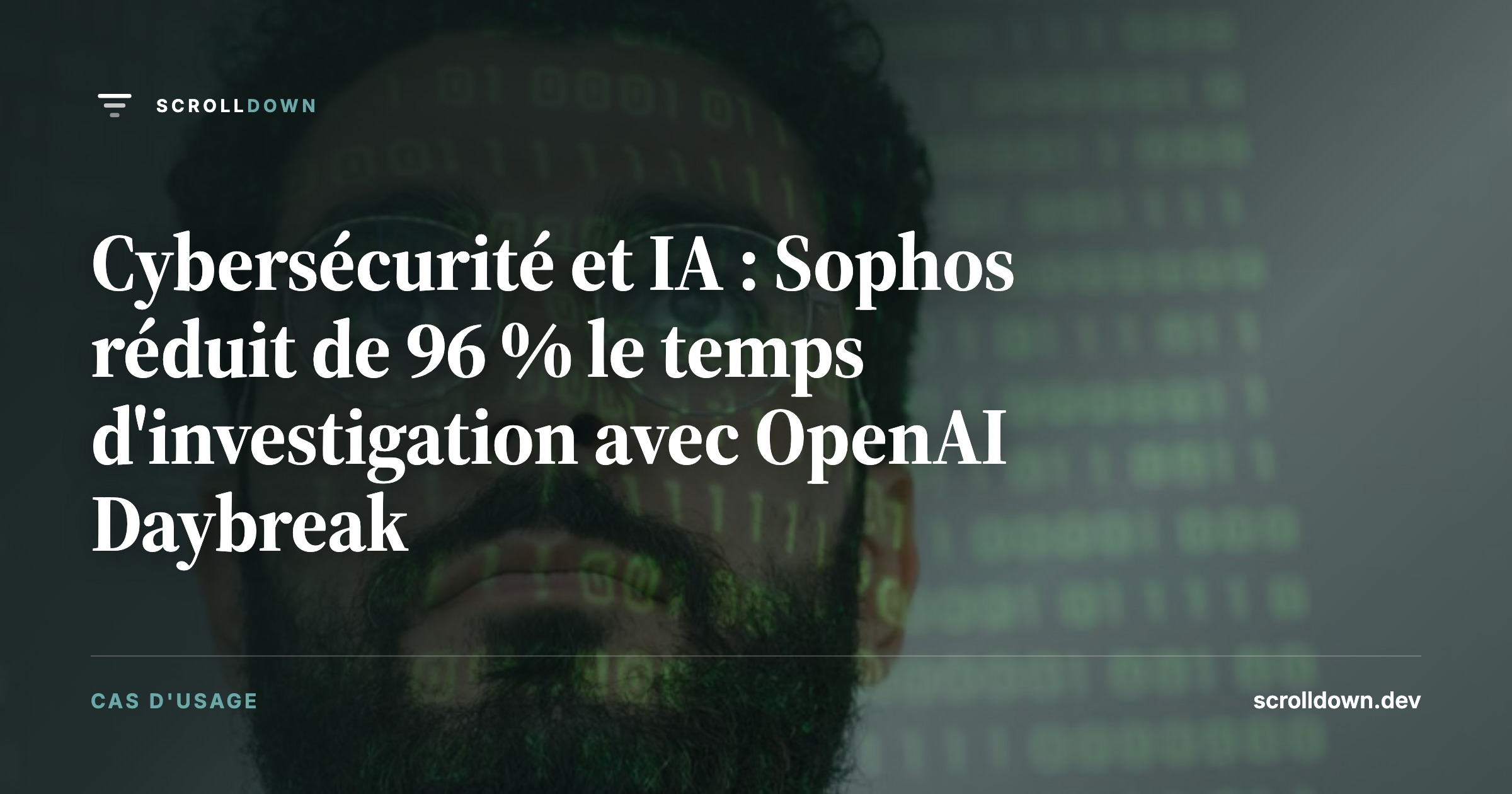 Cybersécurité et IA : Sophos réduit de 96 % le temps d'investigation avec OpenAI Daybreak