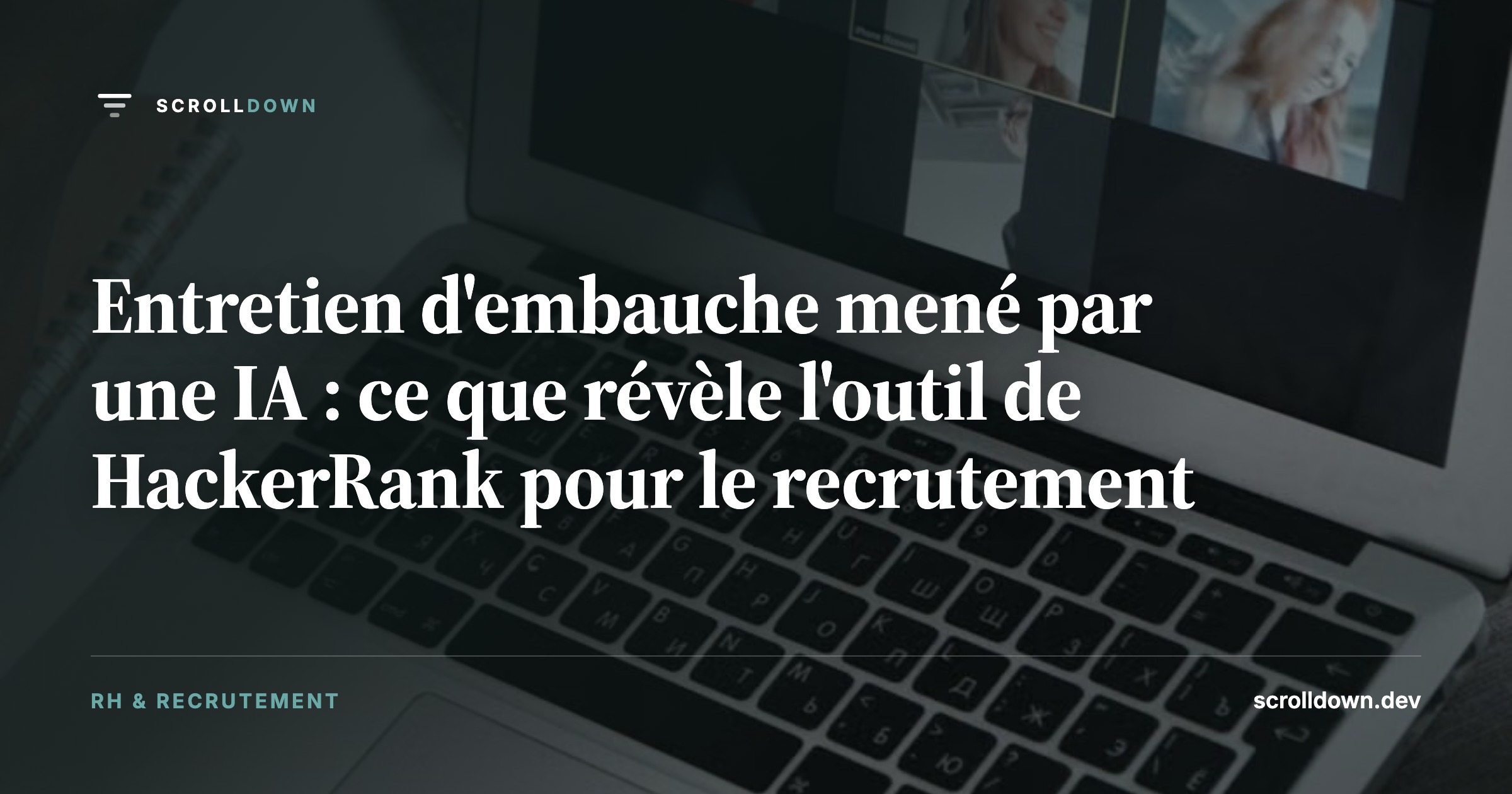 Entretien d'embauche mené par une IA : ce que révèle l'outil de HackerRank pour le recrutement