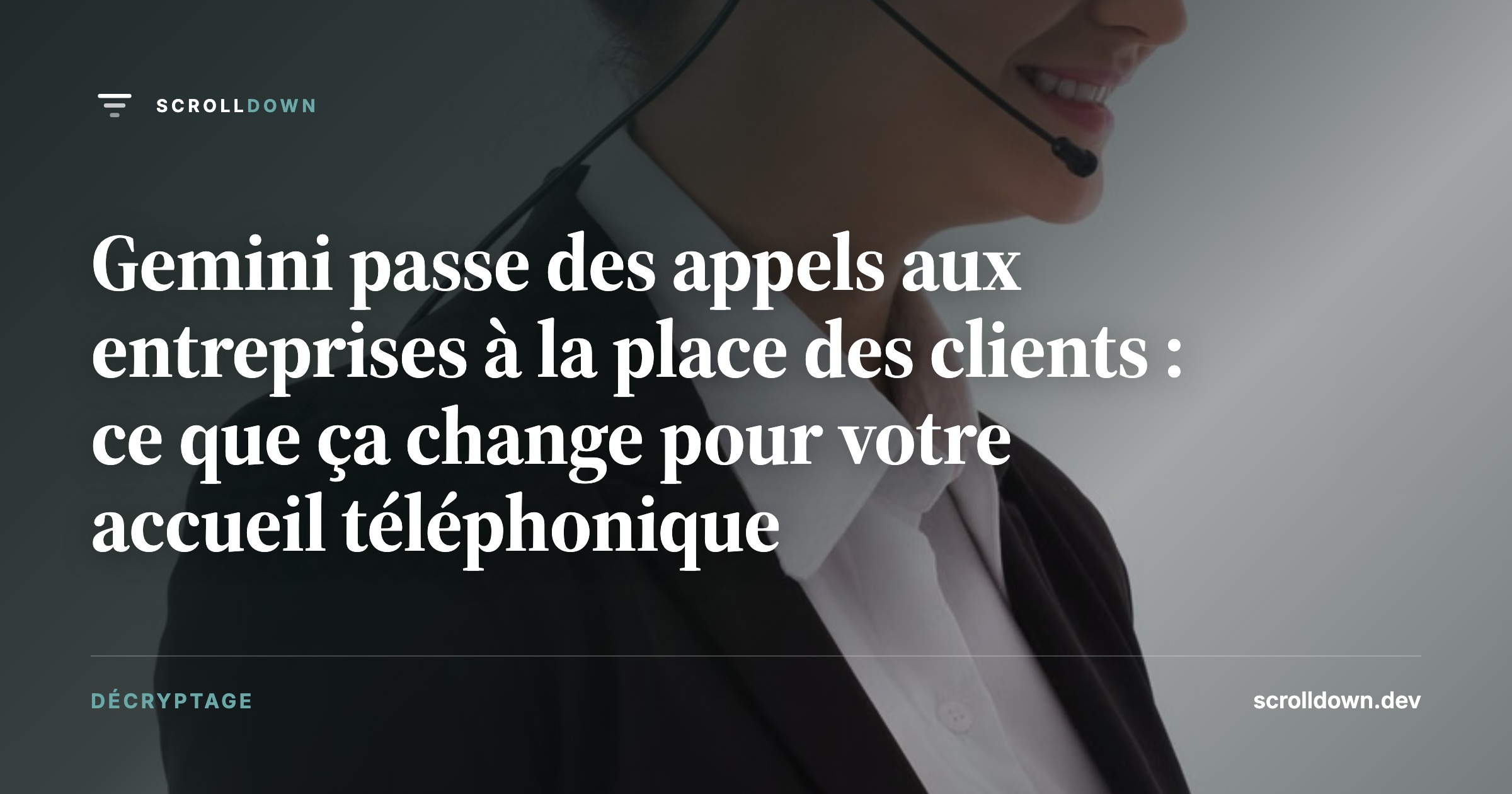 Gemini passe des appels aux entreprises à la place des clients : ce que ça change pour votre accueil téléphonique