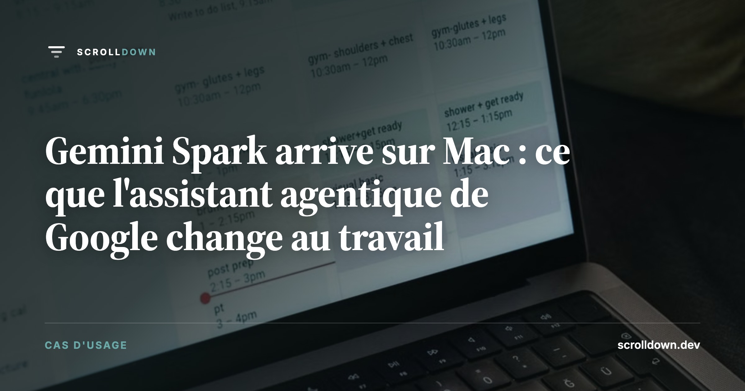 Gemini Spark arrive sur Mac : ce que l'assistant agentique de Google change au travail