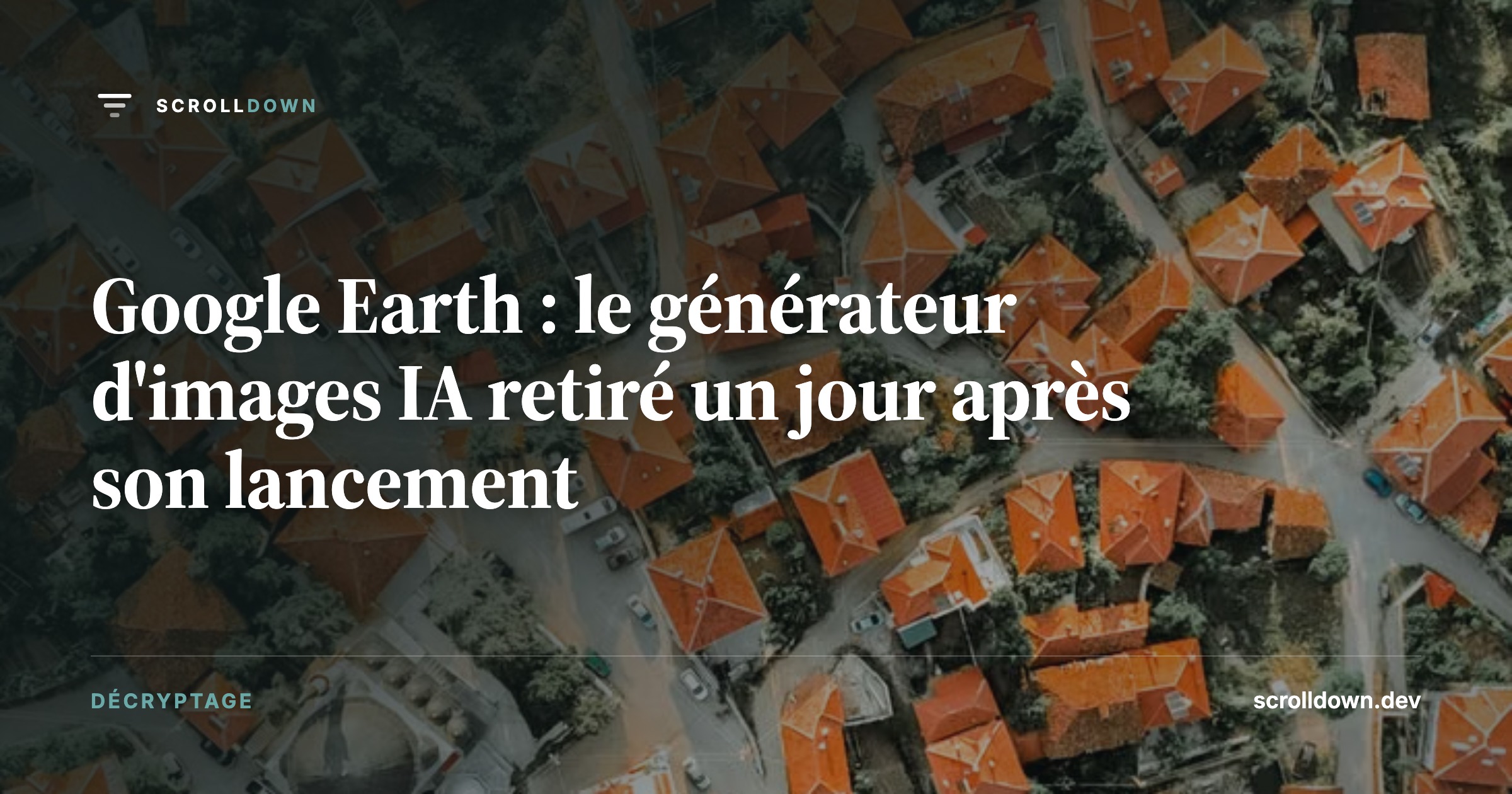 Google Earth : le générateur d'images IA retiré un jour après son lancement