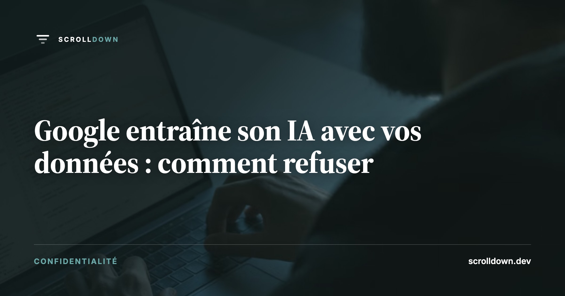 Google entraîne son IA avec vos données : comment refuser