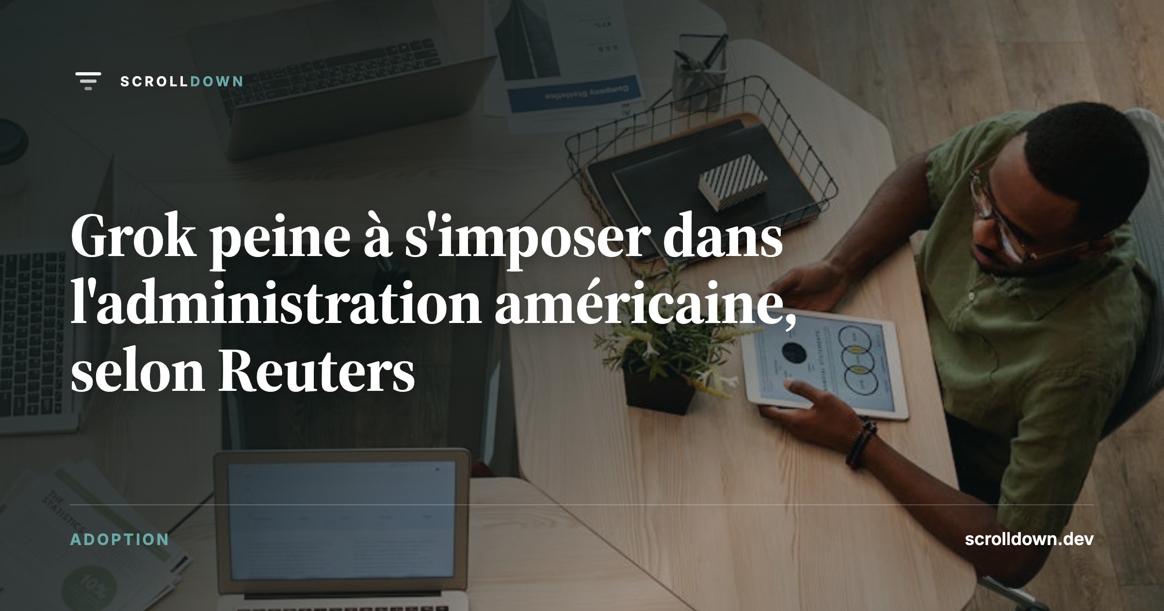 Grok peine à s'imposer dans l'administration américaine, selon Reuters