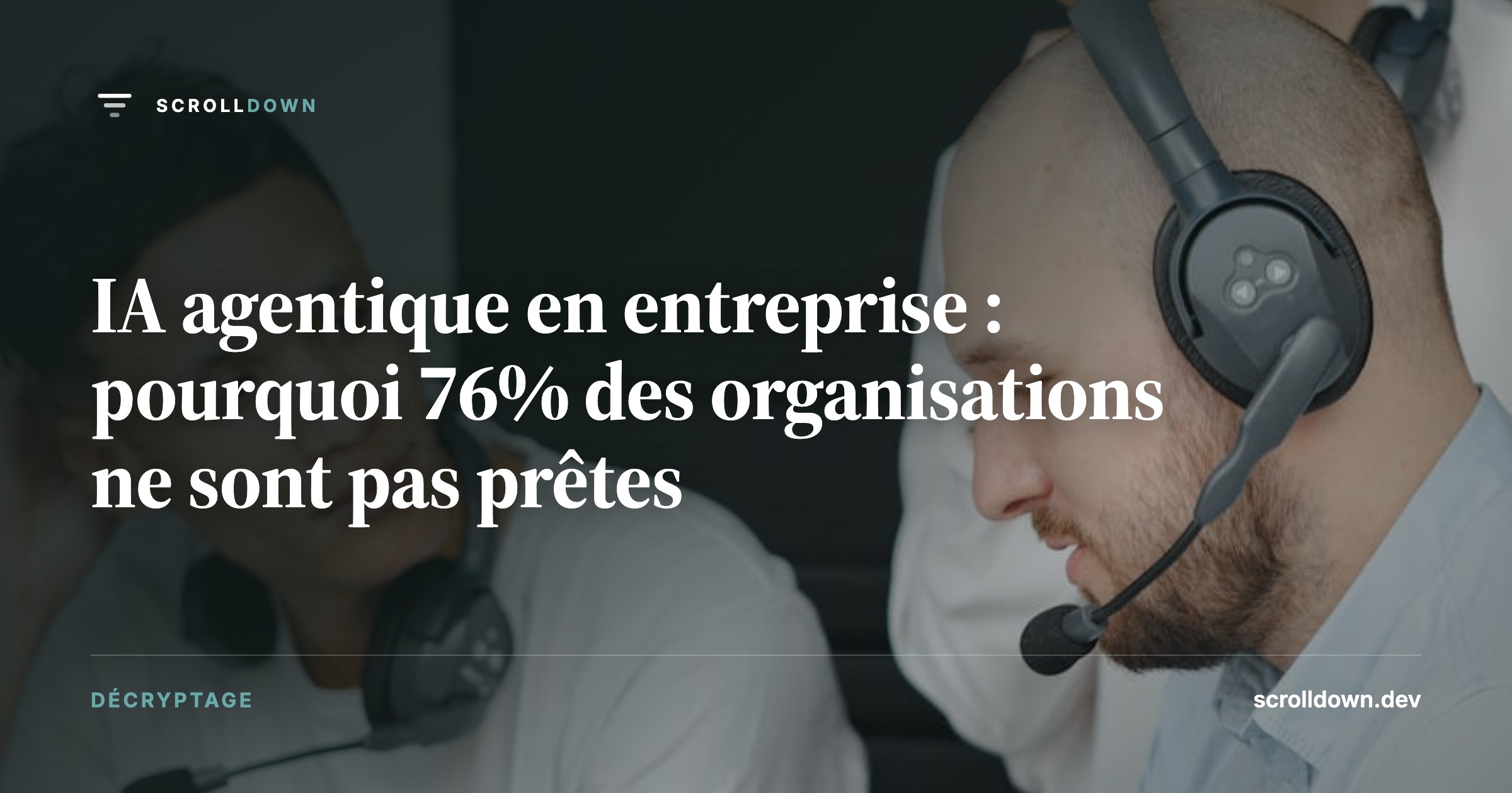 IA agentique en entreprise : pourquoi 76% des organisations ne sont pas prêtes