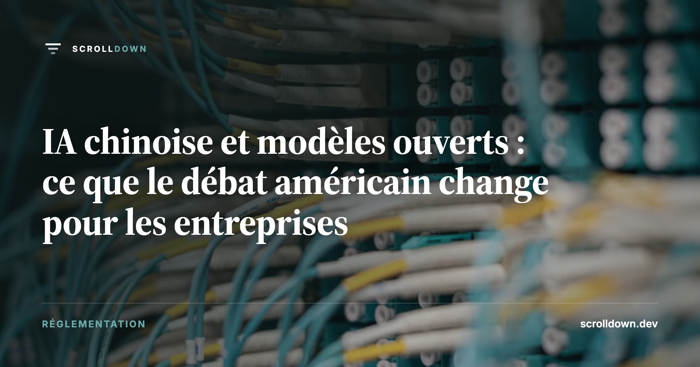 IA chinoise et modèles ouverts : ce que le débat américain change pour les entreprises
