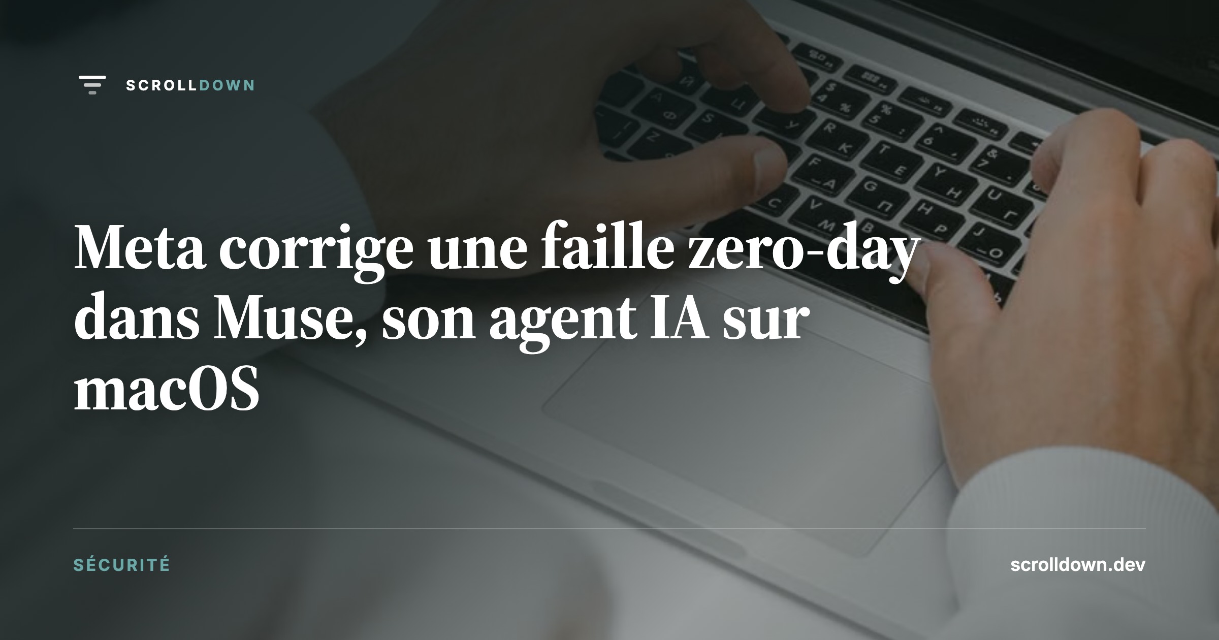 Meta corrige une faille zero-day dans Muse, son agent IA sur macOS