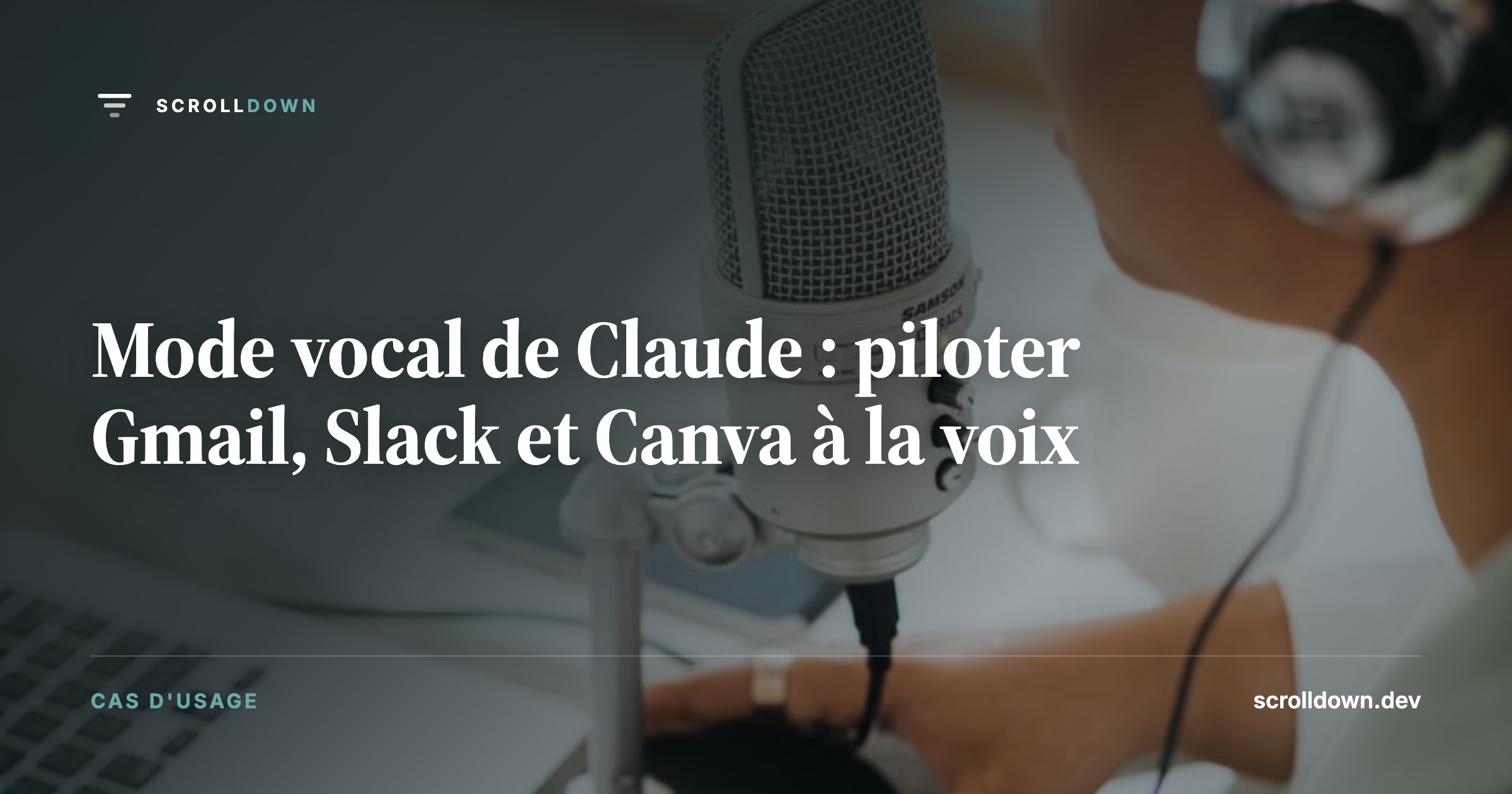 Mode vocal de Claude : piloter Gmail, Slack et Canva à la voix