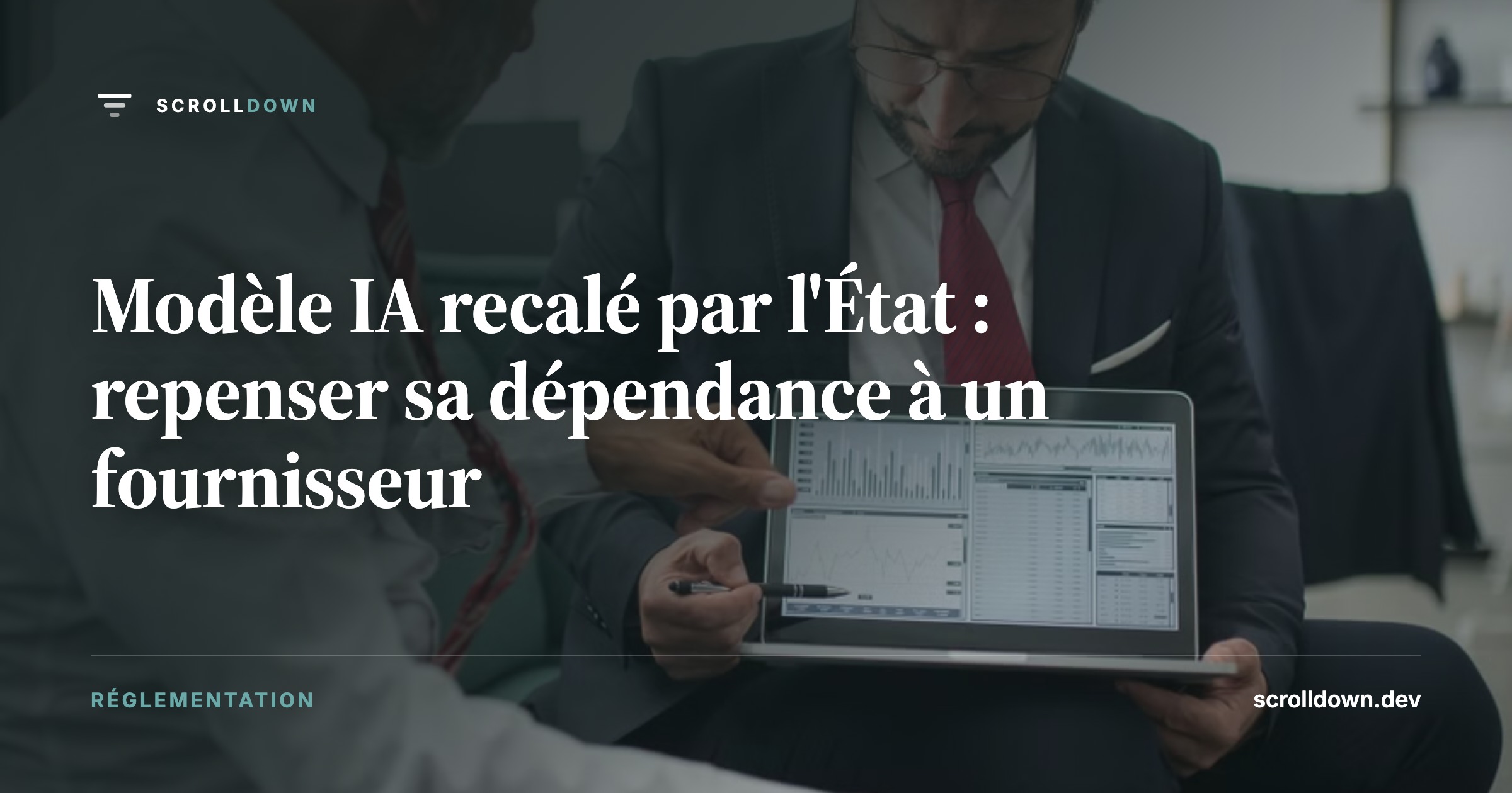 Modèle IA recalé par l'État : repenser sa dépendance à un fournisseur
