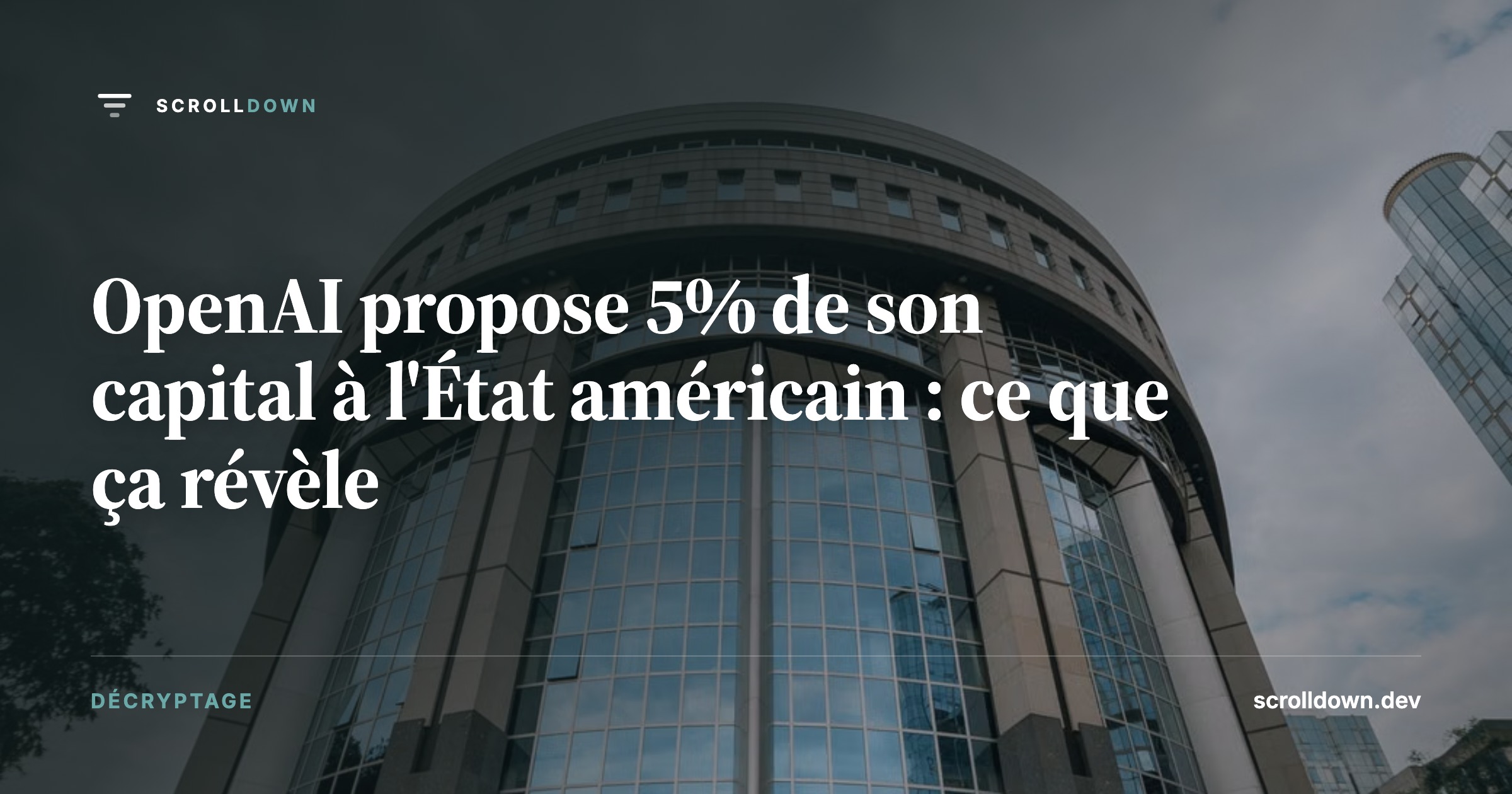 OpenAI propose 5% de son capital à l'État américain : ce que ça révèle