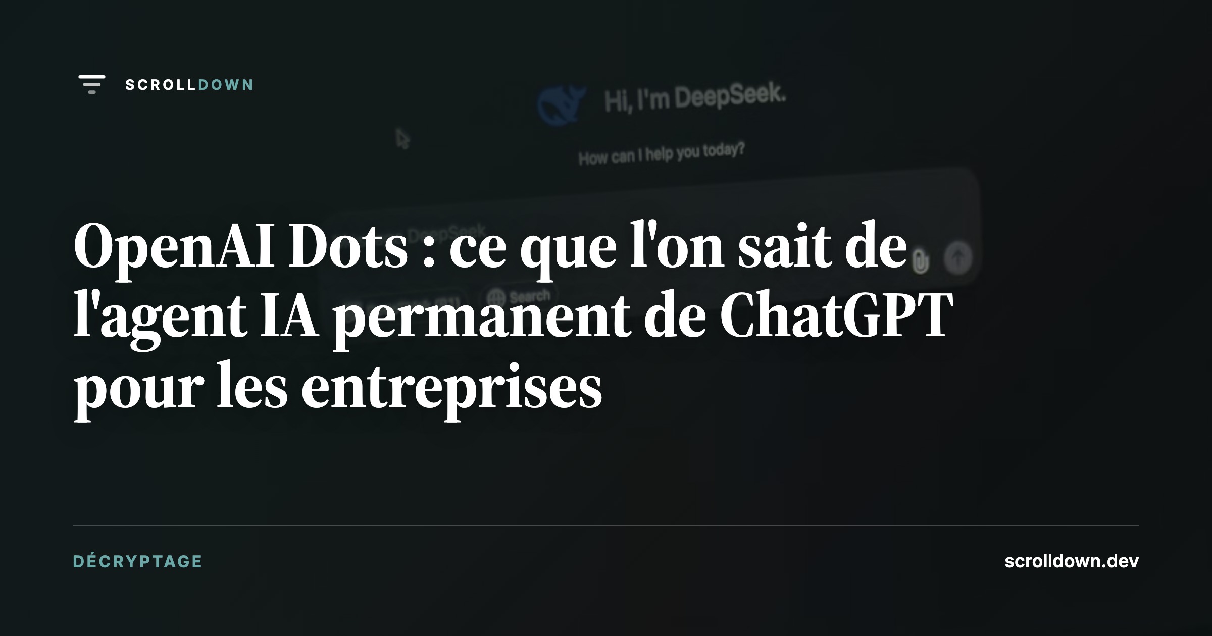 OpenAI Dots : ce que l'on sait de l'agent IA permanent de ChatGPT pour les entreprises