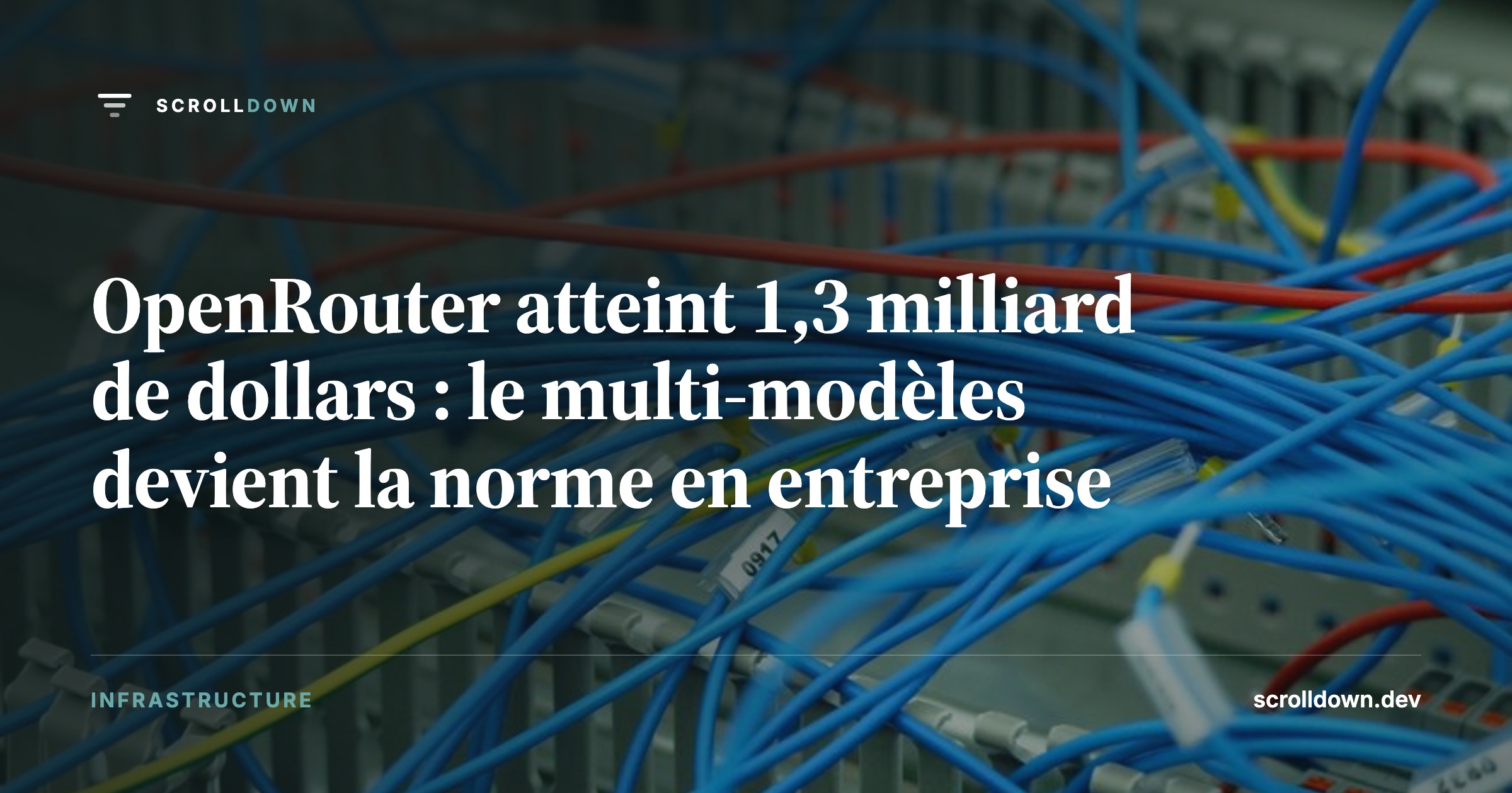 OpenRouter atteint 1,3 milliard de dollars : le multi-modèles devient la norme en entreprise