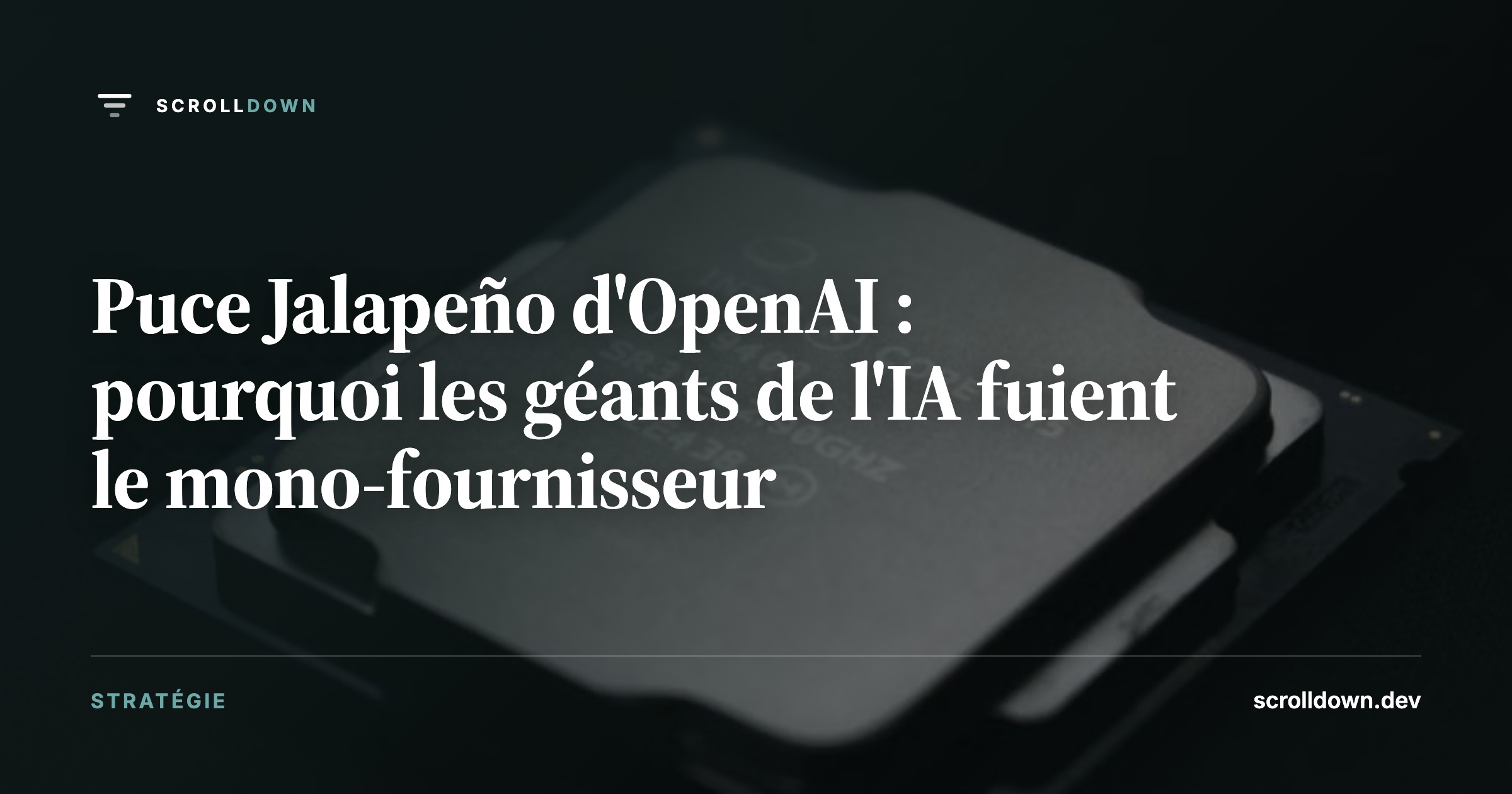 Puce Jalapeño d'OpenAI : pourquoi les géants de l'IA fuient le mono-fournisseur