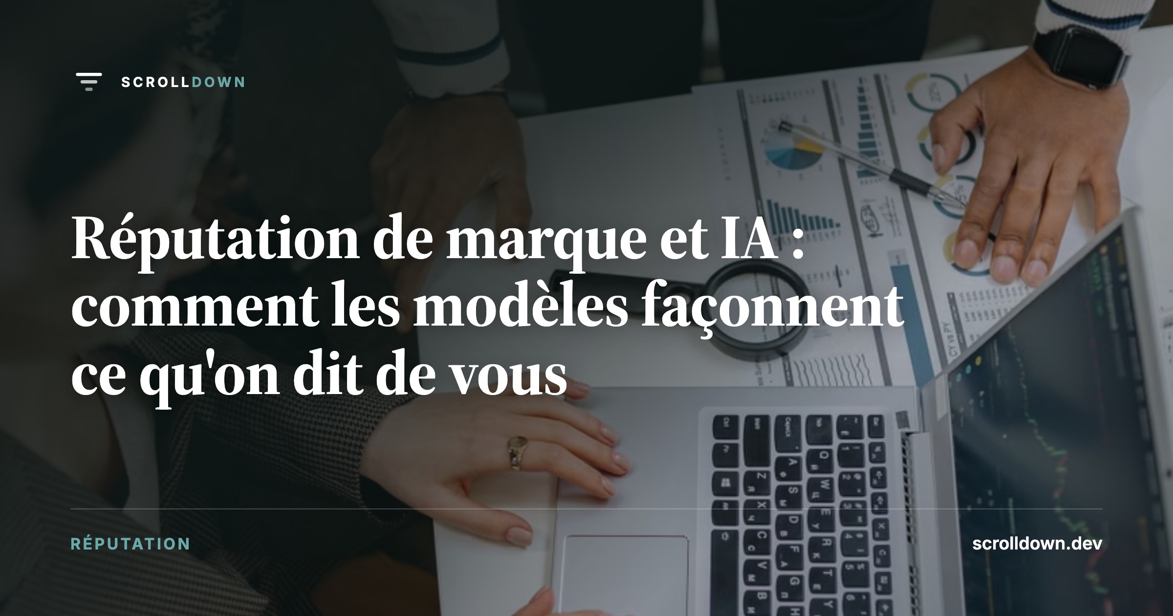 Réputation de marque et IA : comment les modèles façonnent ce qu'on dit de vous
