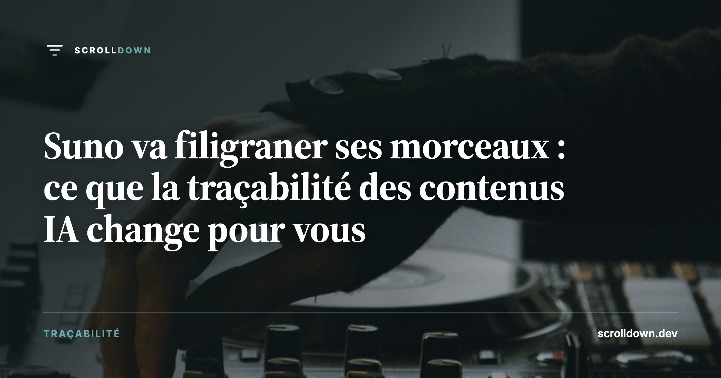 Suno va filigraner ses morceaux : ce que la traçabilité des contenus IA change pour vous