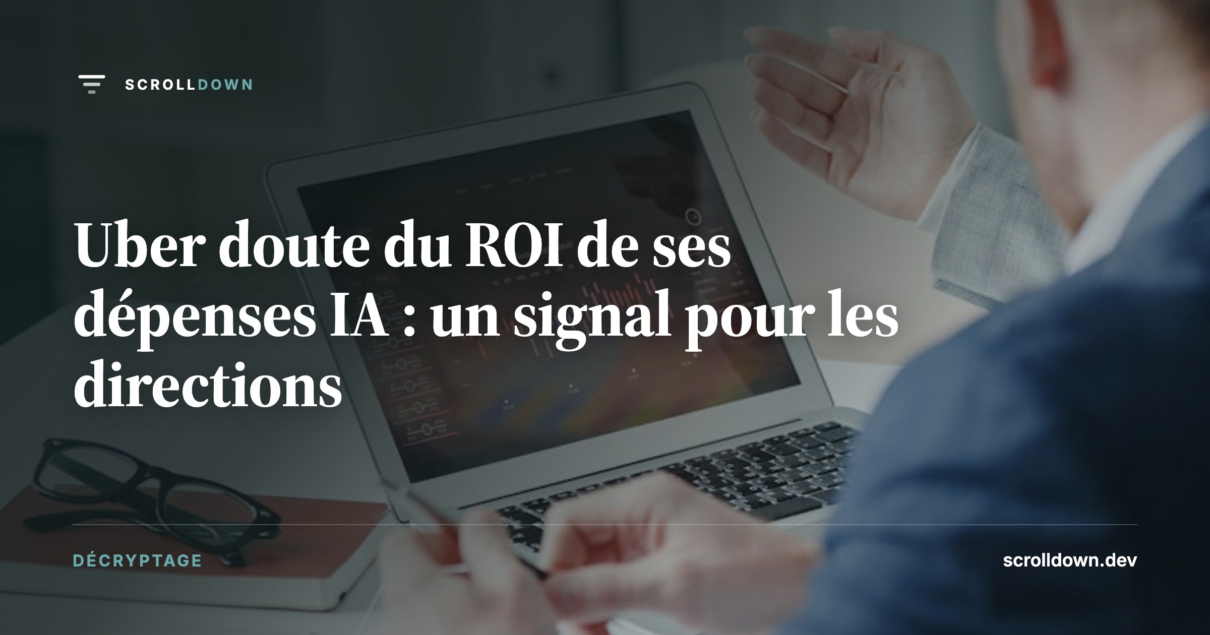 Uber doute du ROI de ses dépenses IA : un signal pour les directions