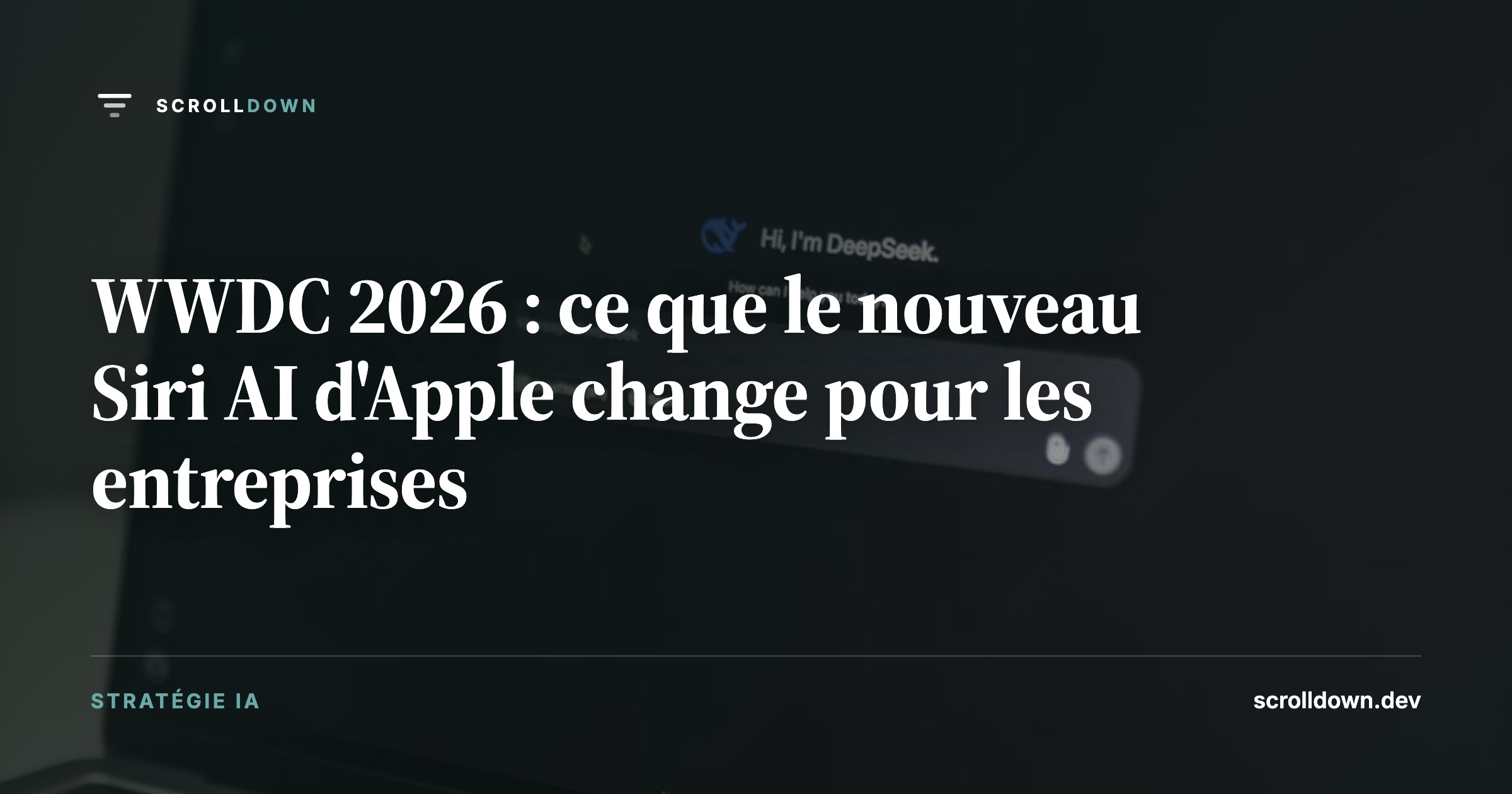 WWDC 2026 : ce que le nouveau Siri AI d'Apple change pour les entreprises